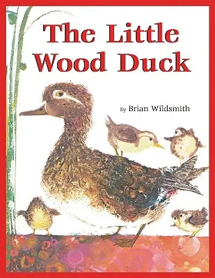 Le petit canard des bois - The Little Wood Duck