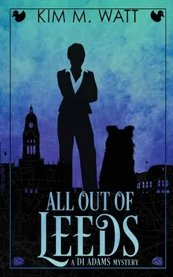 En panne de Leeds : Magie, menace et humour dans un roman d'urban fantasy du Yorkshire - All Out of Leeds: Magic, menace, & snark in a Yorkshire urban fantasy