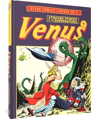 The Atlas Comics Library No. 2 : Venus Vol. 2 - The Atlas Comics Library No. 2: Venus Vol. 2