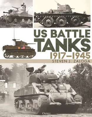Les chars de combat américains 1917-1945 - Us Battle Tanks 1917-1945
