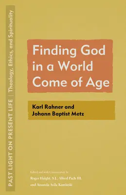 Trouver Dieu dans un monde devenu adulte : Karl Rahner et Johann Baptist Metz - Finding God in a World Come of Age: Karl Rahner and Johann Baptist Metz