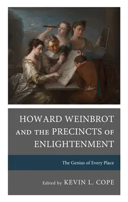 Howard Weinbrot et l'espace des Lumières : Le génie de chaque lieu - Howard Weinbrot and the Precincts of Enlightenment: The Genius of Every Place