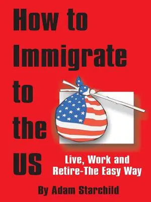 Comment immigrer aux États-Unis - How to Immigrate to the US