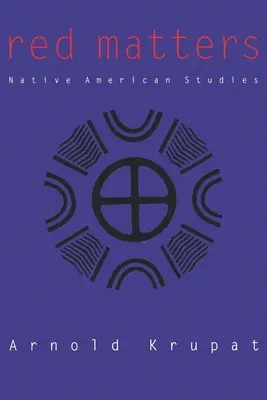 Red Matters : Native American Studies - Red Matters: Native American Studies