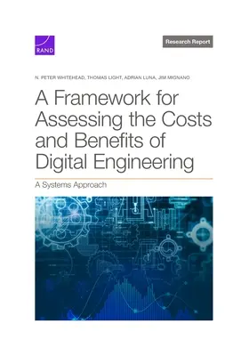 Cadre pour l'évaluation des coûts et des avantages de l'ingénierie numérique : Une approche systémique - Framework for Assessing the Costs and Benefits of Digital Engineering: A Systems Approach