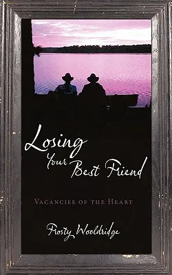 Perdre son meilleur ami : Les vacances du cœur - Losing Your Best Friend: Vacancies of the Heart