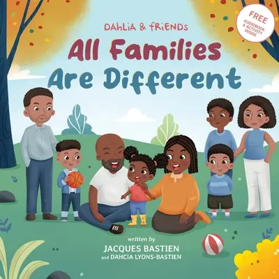 Toutes les familles sont différentes : Un livre pour enfants sur les différentes dynamiques familiales - All Families Are Different: A Children's Book About Various Family Dynamics