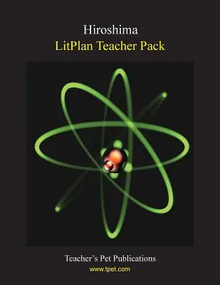 Litplan Teacher Pack : Hiroshima - Litplan Teacher Pack: Hiroshima