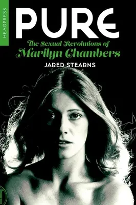 Pure : Les révolutions sexuelles de Marilyn Chambers - Pure: The Sexual Revolutions of Marilyn Chambers