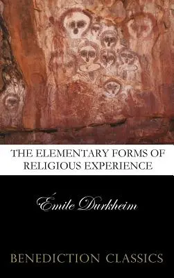 Les formes élémentaires de la vie religieuse - The Elementary Forms of the Religious Life