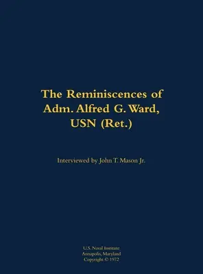 Souvenirs de l'amiral Alfred G. Ward, USN - Reminiscences of Adm. Alfred G. Ward, USN