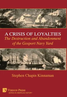 Une crise de loyauté : La destruction et l'abandon du chantier naval de Gosport - A Crisis of Loyalties: The Destruction and Abandonment of the Gosport Navy Yard