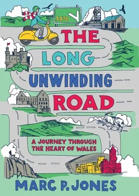 La longue route qui se déroule : Un voyage au cœur du Pays de Galles - The Long Unwinding Road: A Journey Through the Heart of Wales