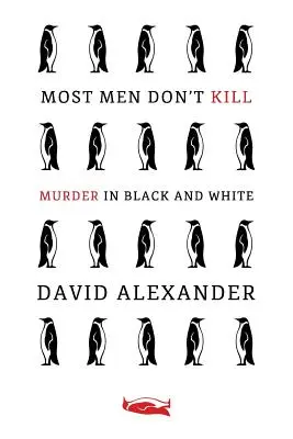 La plupart des hommes ne tuent pas / Meurtre en noir et blanc : - Most Men Don't Kill / Murder in Black and White: