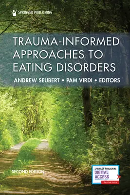 Approches des troubles de l'alimentation fondées sur les traumatismes, deuxième édition - Trauma-Informed Approaches to Eating Disorders, Second Edition