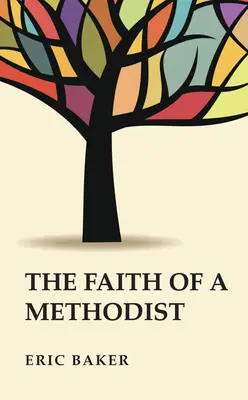 La foi d'un méthodiste - The Faith of a Methodist