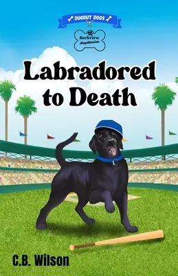 Labradé à mort - Labradored to Death