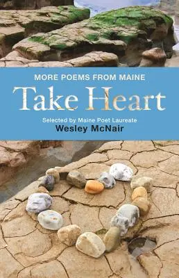 Take Heart : D'autres poèmes du Maine - Take Heart: More Poems from Maine