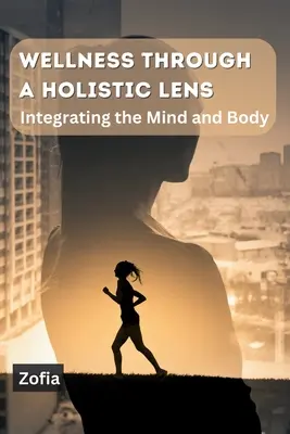 Le bien-être dans une optique holistique : l'intégration du corps et de l'esprit - Wellness through a Holistic Lens: Integrating the Mind and Body