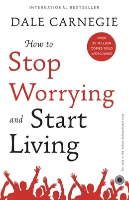 Comment arrêter de s'inquiéter et commencer à vivre - How to Stop Worrying and Start Living