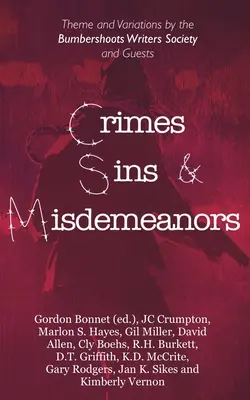 Crimes, péchés et délits : Thème et variations de la Bumbershoots Writers Society et de ses invités - Crimes, Sins, & Misdemeanors: Theme and Variations from the Bumbershoots Writers Society and Guests