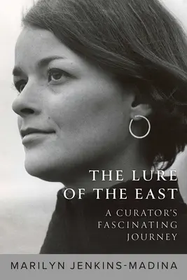 L'attrait de l'Orient : Le voyage fascinant d'un conservateur - The Lure of the East: A Curator's Fascinating Journey