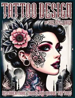 Tattoo Design Book : 2 000 tatouages uniques - Un voyage à travers l'art américain et fou, des dessins flash aux vrais tatouages pour les artistes et les amateurs. - Tattoo Design Book: 2,000 Unique Tattoos - A Journey Through American and Crazy Art, From Flash Designs to Real Tattoos for Artists and Be