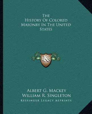 L'histoire de la maçonnerie de couleur aux États-Unis - The History Of Colored Masonry In The United States