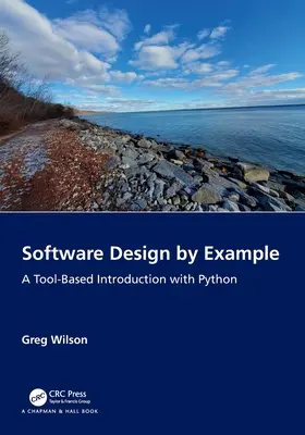 Conception de logiciels par l'exemple : Une introduction basée sur des outils avec Python - Software Design by Example: A Tool-Based Introduction with Python