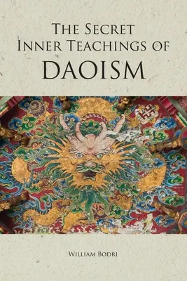 Les enseignements secrets du taoïsme - The Secret Inner Teachings of Daoism
