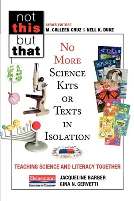 Fini les trousses scientifiques ou les textes isolés : Enseigner la science et l'alphabétisation ensemble - No More Science Kits or Texts in Isolation: Teaching Science and Literacy Together