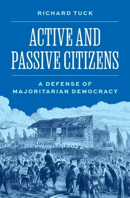 Citoyens actifs et passifs : Une défense de la démocratie majoritaire - Active and Passive Citizens: A Defense of Majoritarian Democracy