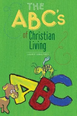 L'ABC de la vie chrétienne - The ABC's of Christian Living