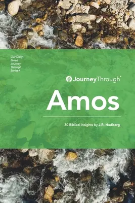 Voyage à travers Amos : 30 idées bibliques par J.R. Hudberg - Journey Through Amos: 30 Biblical Insights by J.R. Hudberg