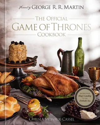 Le livre de cuisine officiel de Game of Thrones : Recettes de Port-Réal à la mer des Dothrakis - The Official Game of Thrones Cookbook: Recipes from King's Landing to the Dothraki Sea