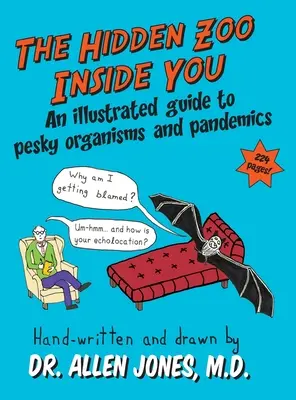 Le zoo caché en vous : Un guide illustré des organismes nuisibles et des pandémies - The Hidden Zoo Inside You: An illustrated guide to pesky organisms and pandemics