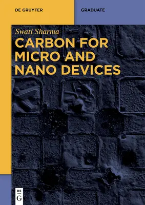 Le carbone pour les micro et nanodispositifs - Carbon for Micro and Nano Devices