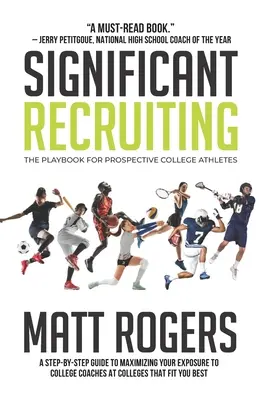 Significant Recruiting : Le livre de jeu pour les futurs athlètes universitaires - Significant Recruiting: The Playbook for Prospective College Athletes