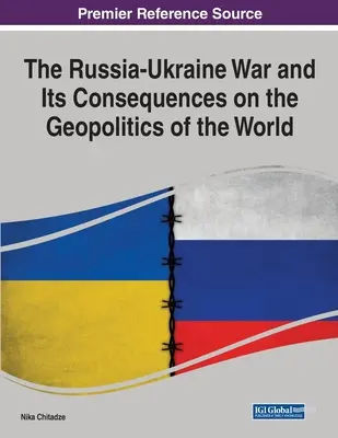 La guerre Russie-Ukraine et ses conséquences sur la géopolitique mondiale - The Russia-Ukraine War and Its Consequences on the Geopolitics of the World