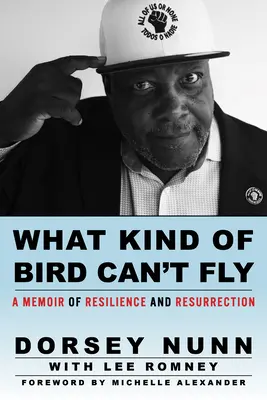 Quel genre d'oiseau ne peut pas voler : Un mémoire de résilience et de résurrection - What Kind of Bird Can't Fly: A Memoir of Resilience and Resurrection