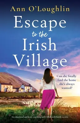 S'évader dans le village irlandais : Une histoire émouvante et réconfortante remplie de secrets de famille - Escape to the Irish Village: An emotional and heart-warming story filled with family secrets