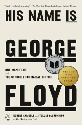 Son nom est George Floyd (lauréat du prix Pulitzer) : La vie d'un homme et la lutte pour la justice raciale - His Name Is George Floyd (Pulitzer Prize Winner): One Man's Life and the Struggle for Racial Justice
