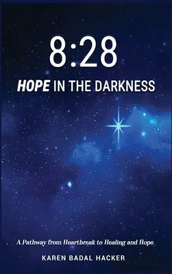 8 : 28 L'espoir dans les ténèbres : Un chemin de la souffrance à la guérison et à l'espoir - 8: 28 Hope in the Darkness: A Pathway from Heartbreak to Healing and Hope