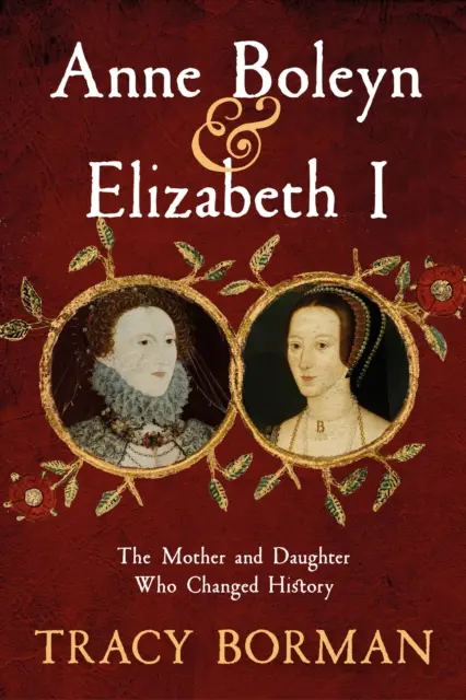 Anne Boleyn et Elizabeth I - Anne Boleyn & Elizabeth I