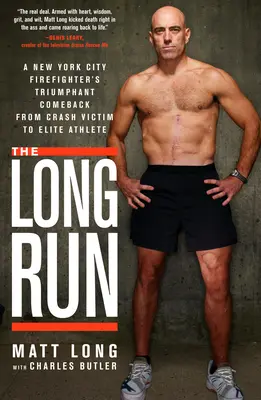 La longue course : Le retour triomphal d'un pompier de la ville de New York, de victime d'accident à athlète d'élite - The Long Run: A New York City Firefighter's Triumphant Comeback from Crash Victim to Elite Athlete