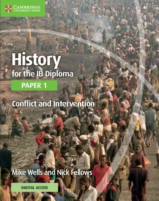 Histoire pour le diplôme Ib Paper 1 Conflict and Intervention avec Cambridge Elevate Edition - History for the Ib Diploma Paper 1 Conflict and Intervention with Cambridge Elevate Edition