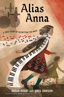 Alias Anna : Une histoire vraie pour déjouer les nazis - Alias Anna: A True Story of Outwitting the Nazis