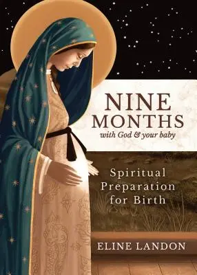 Neuf mois avec Dieu et votre bébé - Nine Months with God and Your Baby