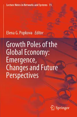 Les pôles de croissance de l'économie mondiale : Émergence, changements et perspectives d'avenir - Growth Poles of the Global Economy: Emergence, Changes and Future Perspectives