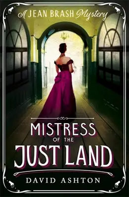 Mistress of the Just Land : Un mystère de Jean Brash 1 - Mistress of the Just Land: A Jean Brash Mystery 1